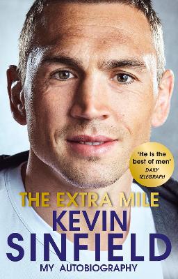 The Extra Mile: The Inspirational Number One Bestseller by Kevin Sinfield