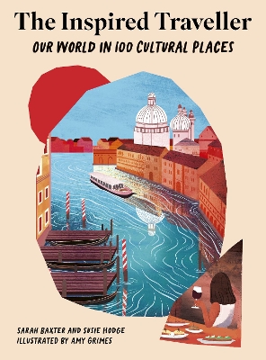 The Inspired Traveller: Our World in 100 Cultural Places book