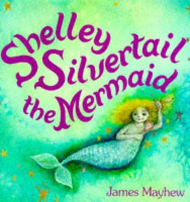 Shelley Silvertail the Mermaid book