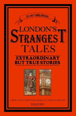 London's Strangest Tales by Tom Quinn