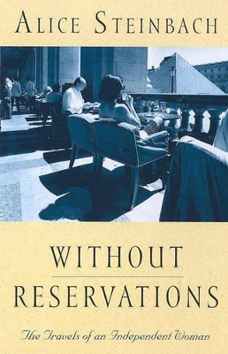 Without Reservations by Alice Steinbach