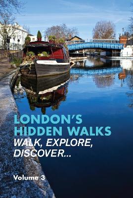 London's Hidden Walks: Volume 3 by Stephen Millar