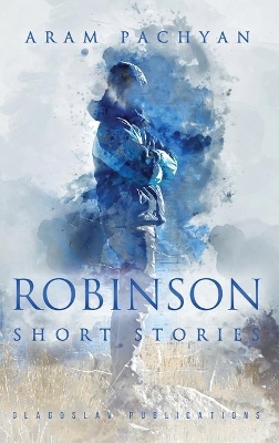 Robinson: Short Stories by Aram Pachyan