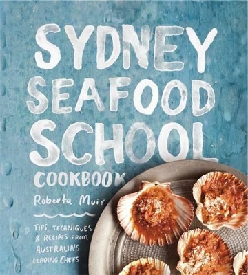 Sydney Seafood School Cookbook book