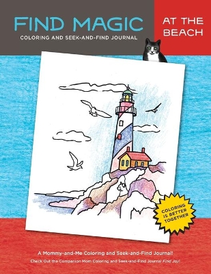 Find Magic: At the Beach: The Original Mommy-and-Me Coloring and Seek-and-Find Journal book