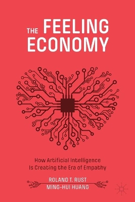 The Feeling Economy: How Artificial Intelligence Is Creating the Era of Empathy book