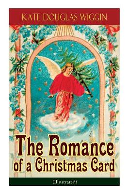 The Romance of a Christmas Card (Illustrated) book