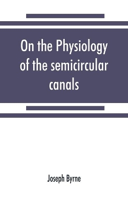 On the physiology of the semicircular canals and their relation to seasickness book