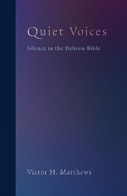 Quiet Voices: Silence in the Hebrew Bible book