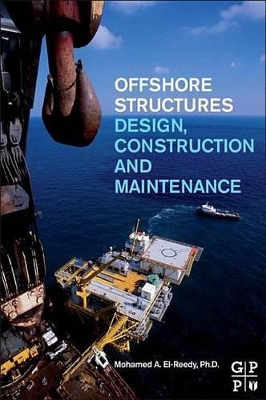 Offshore Structures: Design, Construction and Maintenance book