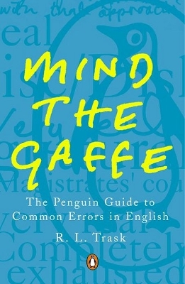 Mind the Gaffe: The Penguin Guide to Common Errors in English book