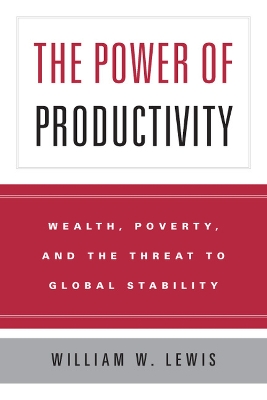 The Power of Productivity by William W. Lewis