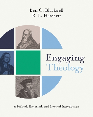 Engaging Theology: A Biblical, Historical, and Practical Introduction book