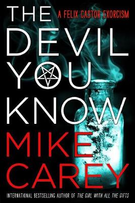 The Devil You Know by Mike Carey