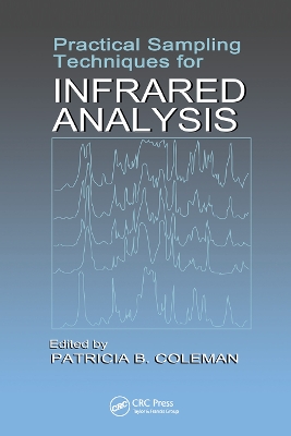 Practical Sampling Techniques for Infrared Analysis by Patricia B. Coleman