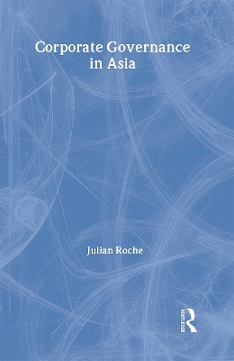 Corporate Governance in Asia by Julian Roche