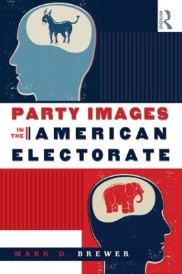 Party Images in the American Electorate by Mark D. Brewer