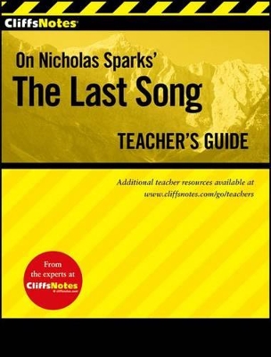 CliffsNotes on Nicholas Sparks' The Last Song Teacher's Guide by Richard P. Wasowski