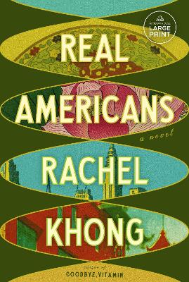 Real Americans: A novel by Rachel Khong