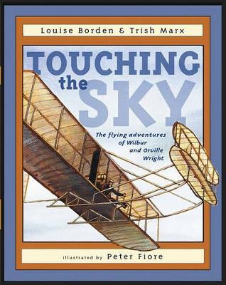Touching the Sky: The Flying Adventures of Wilbur and Orville Wright book