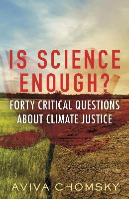 Is Science Enough?: Forty Critical Questions About Climate Justice book