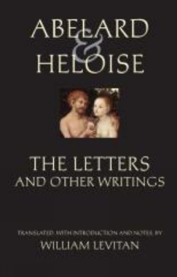 Abelard and Heloise: The Letters and Other Writings by Peter Abelard