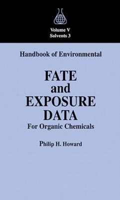 Handbook of Environmental Fate and Exposure Data for Organic Chemicals by Philip H. Howard
