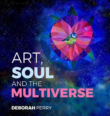 Art, Soul and the Multiverse book