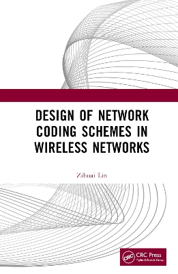 Design of Network Coding Schemes in Wireless Networks book