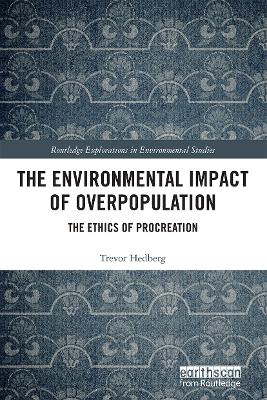 The Environmental Impact of Overpopulation: The Ethics of Procreation by Trevor Hedberg