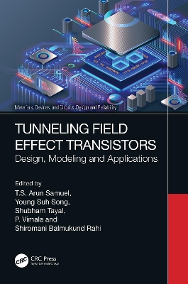Tunneling Field Effect Transistors: Design, Modeling and Applications book