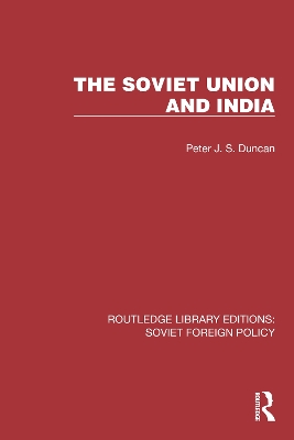 The Soviet Union and India by Peter J. S. Duncan