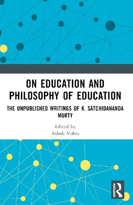 On Education and the Philosophy of Education: The Unpublished Writings of K. Satchidananda Murty book