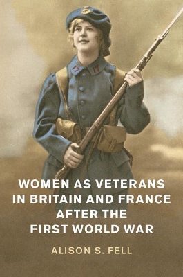 Women as Veterans in Britain and France after the First World War book