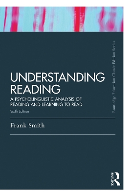 Understanding Reading: A Psycholinguistic Analysis of Reading and Learning to Read, Sixth Edition book