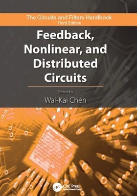 Feedback, Nonlinear, and Distributed Circuits by Wai-Kai Chen