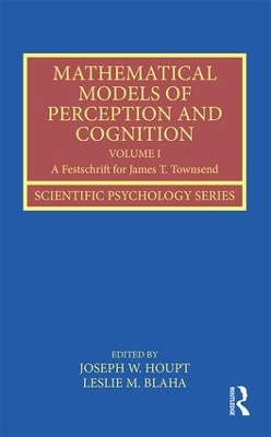 Mathematical Models of Perception and Cognition by Joseph Houpt