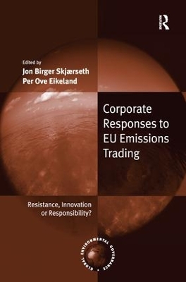 Corporate Responses to Eu Emissions Trading by Jon Birger Skjærseth