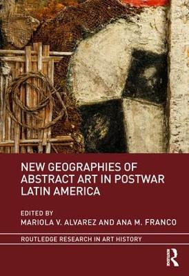 New Geographies of Abstract Art in Postwar Latin America book