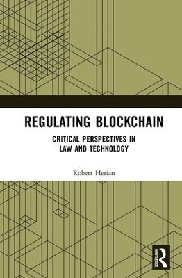 Regulating Blockchain: Critical Perspectives in Law and Technology book