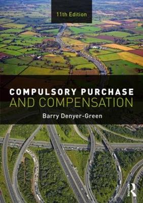 Compulsory Purchase and Compensation by Barry Denyer-Green