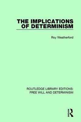 The Implications of Determinism by Roy Weatherford