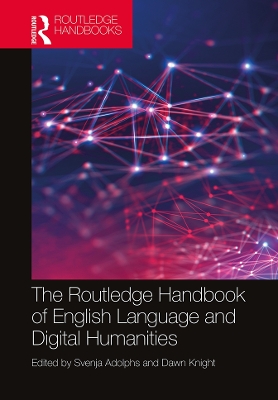 Routledge Handbook of English Language and Digital Humanities by Svenja Adolphs