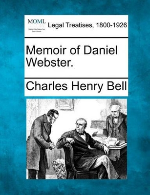 Memoir of Daniel Webster. book