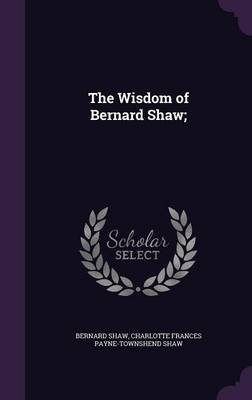 The Wisdom of Bernard Shaw; book