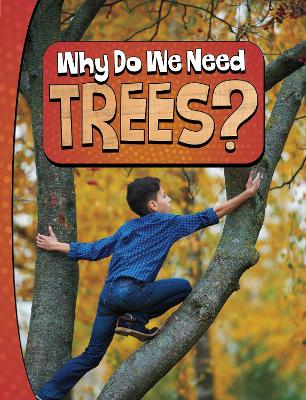 Why Do We Need Trees? by Laura K Murray