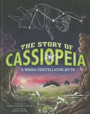 The Story of Cassiopeia by Thomas Kingsley Troupe