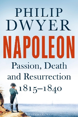 Napoleon by Philip Dwyer