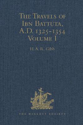 The Travels of Ibn Battuta, A.D. 1325-1354: Volume I by H.A.R. Gibb