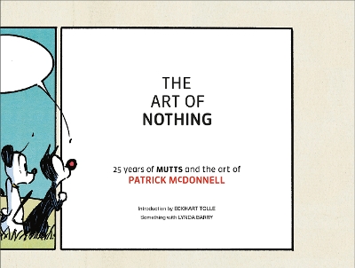 The Art of Nothing: 25 Years of Mutts and the Art of Patrick McDonnell by Patrick McDonnell